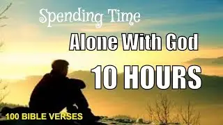 Alone Time with God| 10 Hours Bible Verses and peaceful Music will help You Sleep