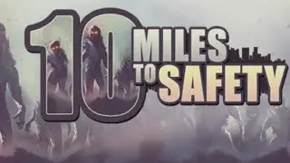 CAN WE MAKE IT? 10 Miles to Safety (Part 1)