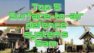 World&rsquo;s top 5 surface-to-air missile systems (Sam) 2020