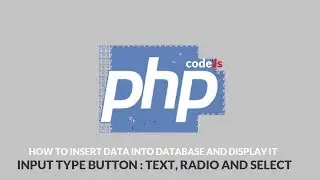 How To Insert Data Into Database And Display it | Radio,Select And Text