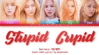 Red Velvet 'Stupid Cupid' Lyrics (레드벨벳 Stupid Cupid 가사) (Color Coded Lyrics Han/Rom/Eng)