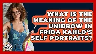 What Is The Meaning Of The Unibrow In Frida Kahlo's Self Portraits? - Art Across Cultures