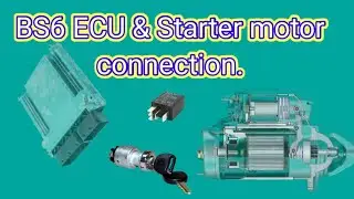 Starter Motor pure detail me & ECU to starter connection of bs6 vehicle. #BS6_Engine_technology.