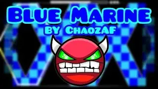 Geometry Dash: Blue Marine (Easy/Medium Demon) made by ChaozAF