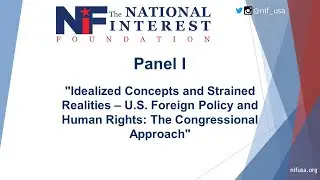 Human Rights and U.S. Foreign Policy - Panel I