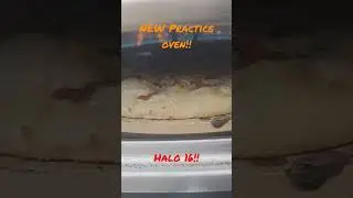 New Halo 16 practice oven!