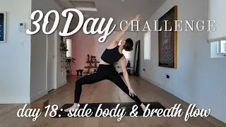 30 Day Yoga Challenge | Day 18 ~ 16 Min Side Body & Breathe Flow | Bloom Loft