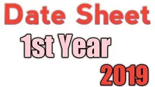 Frist Year Date Sheet 2019|| Date Sheet For 11th Class 2019