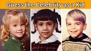 Can You Guess the Celebrity from their Childhood Photo?