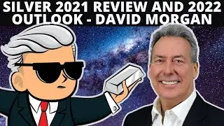Дэвид Морган &mdash; обзор Silver 2021 и перспективы 2022