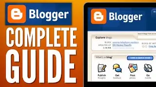 Blogger Tutorial For Beginners 2023 (Newbie Guide)
