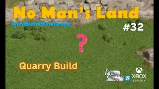 #FS22  No Man's Land Alien Jim / #32 Quarry Build /   #nmlbuilditchallenge #xboxseriesx #timelapse
