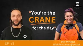 Life as a Mobile Crane Operator | Philippa Wright | The Construction Cogs Podcast