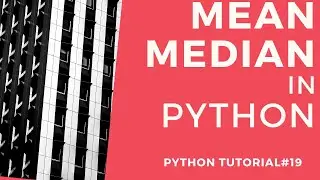 Mean and Median Using Python | Numpy | Python tutorial#19