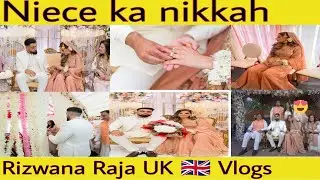 Niece Nikkah | Nikkah Ceremony | Beautiful Nikkah  Rizwana Raja UK 🇬🇧 Vlogs