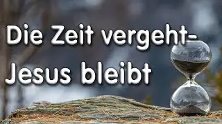 Die Zeit vergeht - Jesus bleibt - Predigt über Hebräer 13,8+9 von Christian Schwark  /  31.12.25