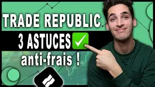 Mes 3 Astuces pour r&eacute;duire les Frais sur Trade Republic