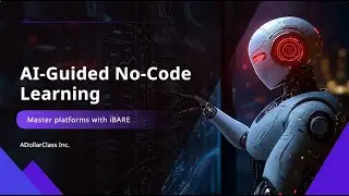 🚀 Using iBARE to Master No-Code and Low-Code Platforms | ADollarClass