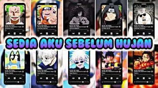 Sedia Aku Sebelum Hujan Versi Zoro, Naruto, Madara, Itachi, Rabids, Bluey, Nagi, Gojo, Fang, Tanjiro