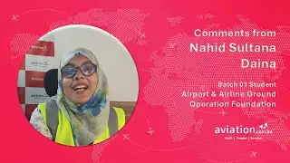 Nahid Sultana Daina&rsquo;s Story | Airport & Airline Ground Operation Course | Aviation.com.bd Academy