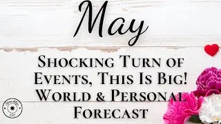 SHOCKING BIG MONTH | May 2022 Collective Reading Numerology & Astrology World Forecast Predictions