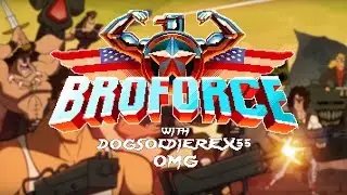 TO DA FACE!!! BroForce Gameplay (PC) (W/DogSoldier & OMG)