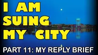 Albert Lea Appellate Brief Reply: Exposing the City&rsquo;s Legal Missteps (I&rsquo;m Suing My City | Part 11)