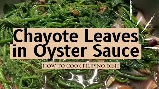Chayote Leaves in Oyster Sauce| How To Cook Local Food