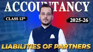 LIABILITIES OF PARTNERS| Partner&rsquo;s Liabilities under the Indian Partnership Act, 1932| class 12