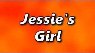 Jessie's Girl - Rick Springfield (Lyrics)