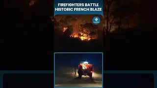 France Battles Worst Wildfire in 80 Years | Flames Engulf Aude Region, 15,000 Hectares Burned
