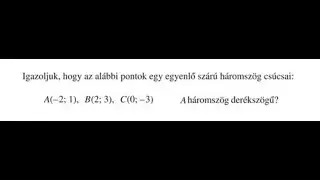 Koordinátageometria: háromszög tulajdonságai a csúcsok koordinátái alapján. (11.o.) (24.7.16.-1)