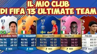 IL MIO CLUB SU FIFA 13 ULTIMATE TEAM!