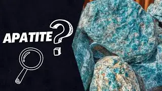 What is apatite? What are the features of apatite? How is apatite formed?