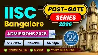 Прием в IISc Бангалор в 2026 году | Возможности после сдачи GATE для поступления в магистратуру (...
