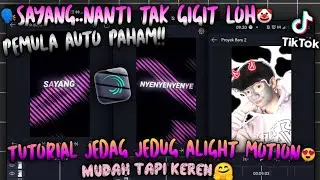 Tutorial Jedag jedug Alight motion pemula | Simpel dan mudah tapi keren😍 Dj sayang nanti aku gigit🎶🐥