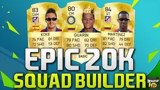 EPIC 20K SQUAD BUILDER Ft. Martinez & Guarin!!! | FIFA 16 Ultimate Team