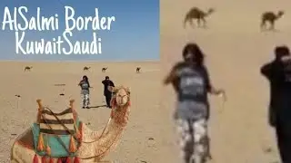 Roaming Around AlSalmi Border kuwait.