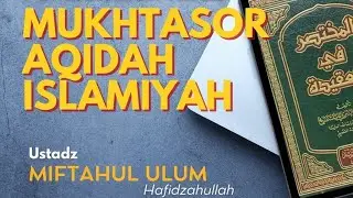 Kajian Rutin 17 Desember 2025. Kitab Mukhtasor Aqidah Islamiyah - Ustadz Miftahul Ulum
