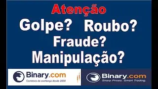 Binary com &eacute; Golpe,Fraude,Manipula&ccedil;&atilde;o de Resultados,Engana&ccedil;&atilde;o!  Saiba a Verdade sobre a Corretora