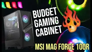 MSI MAG FORGE 100R GAMING CABINET UNBOXING | BUDGET GAMING CABINET WITH RGB FAN
