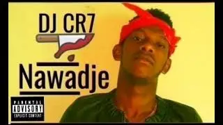 𝗗𝗝 𝗖𝗥𝟳 - Nawadje ( Audio Officiel )
