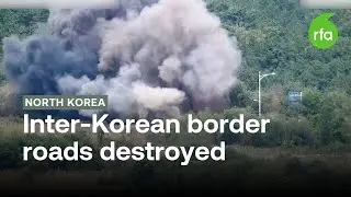 North Korea destroys inter-Korean border roads | Radio Free Asia (RFA)