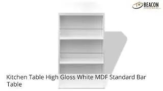 Kitchen Table High Gloss White MDF Standard Bar Table
