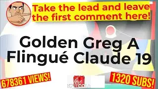 Golden Greg A Flingu&eacute; Claude 19
