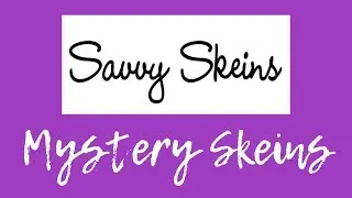 Mystery Skeins from Savvy Skeins