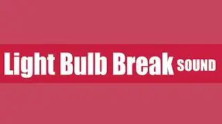 Light Bulb Break | Total Free Sound