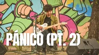 Pánico (Parte 2) - Sesiones Al Parque