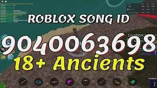 18+ Ancients Roblox Song IDs/Codes