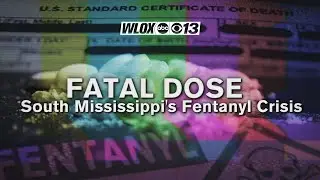 Fatal Dose: South Mississippi's Fentanyl Crisis (FULL SPECIAL)